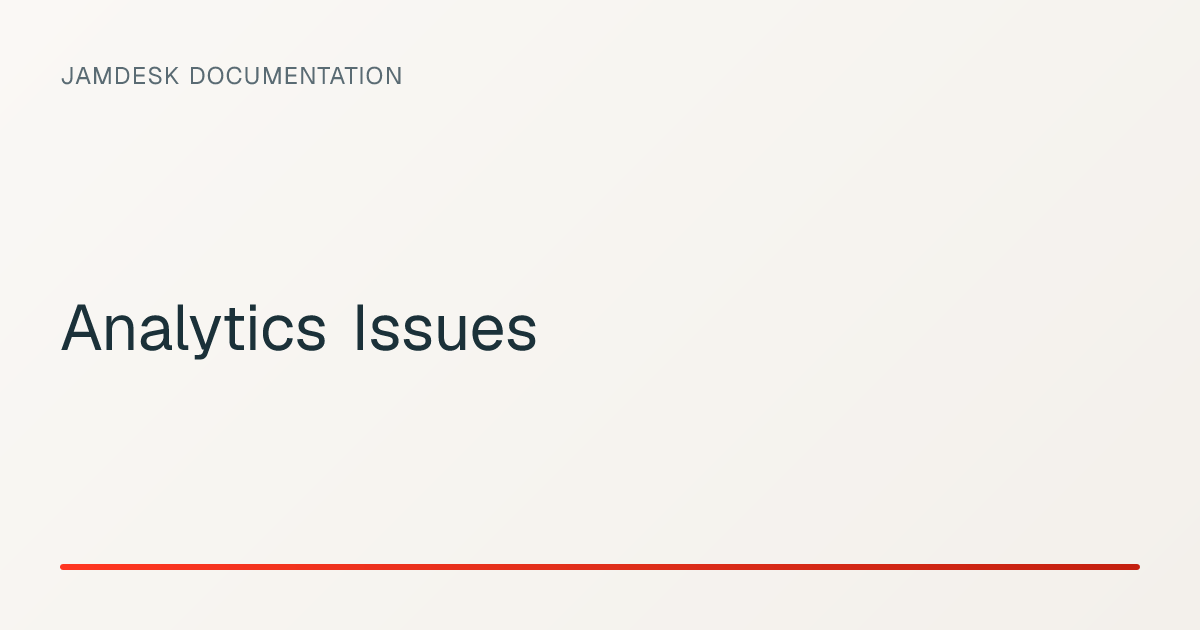 Analytics Issues — Jamdesk Documentation