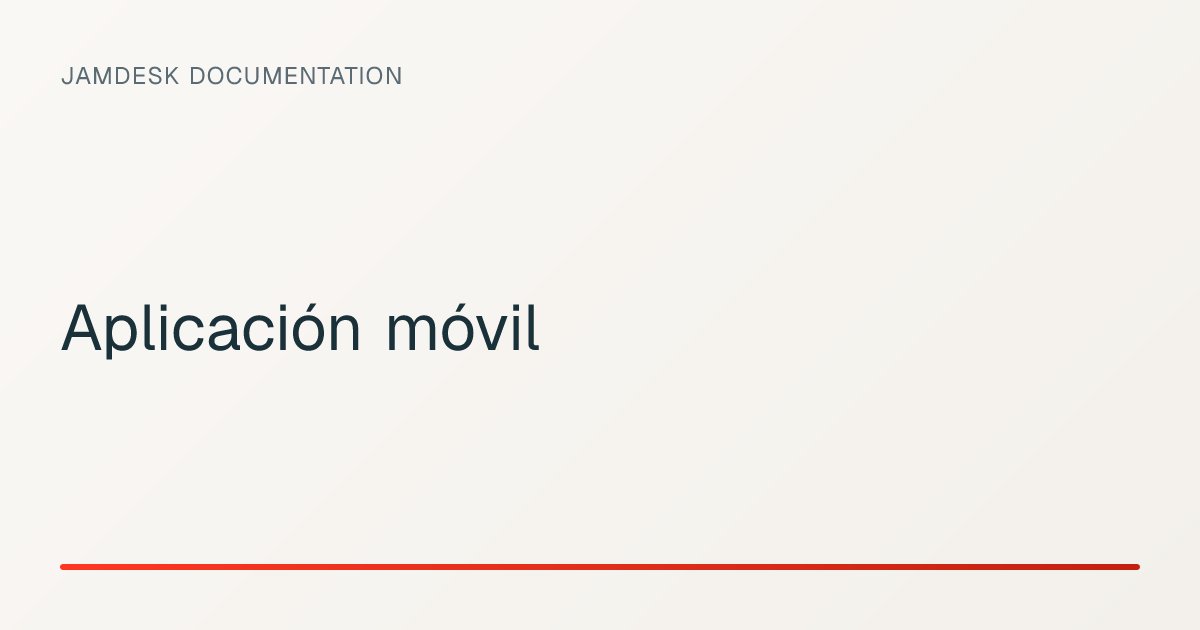 Aplicación móvil — Jamdesk Documentation