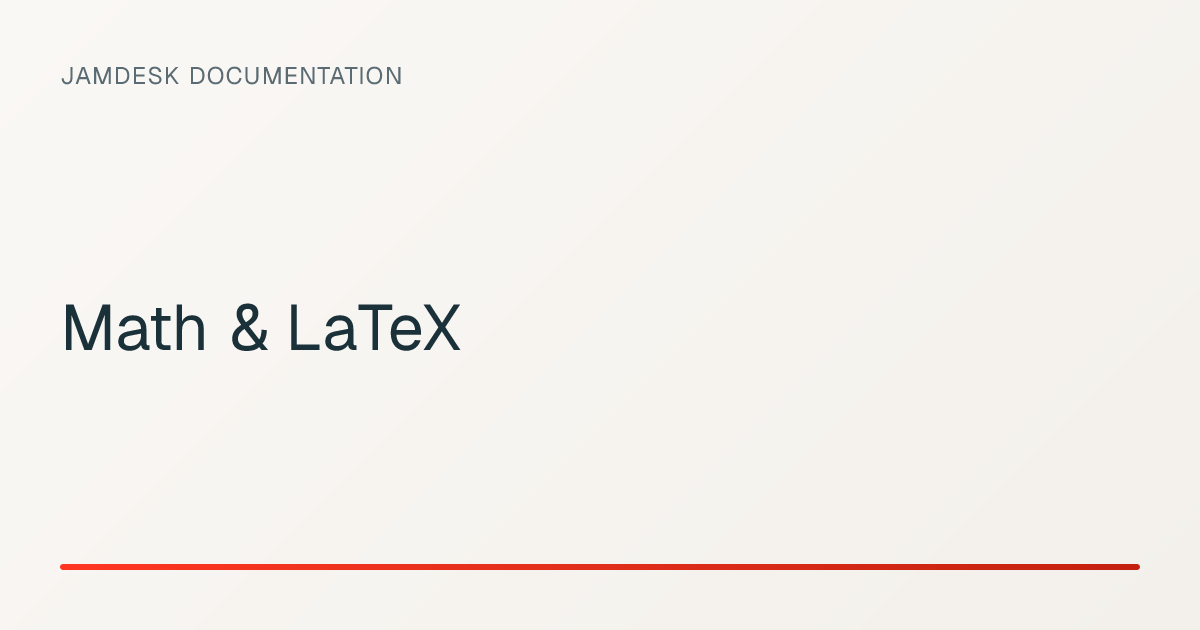 Math & LaTeX — Jamdesk Documentation