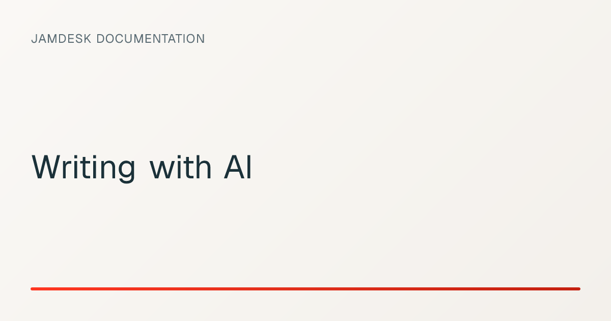 Writing with AI — Jamdesk Documentation